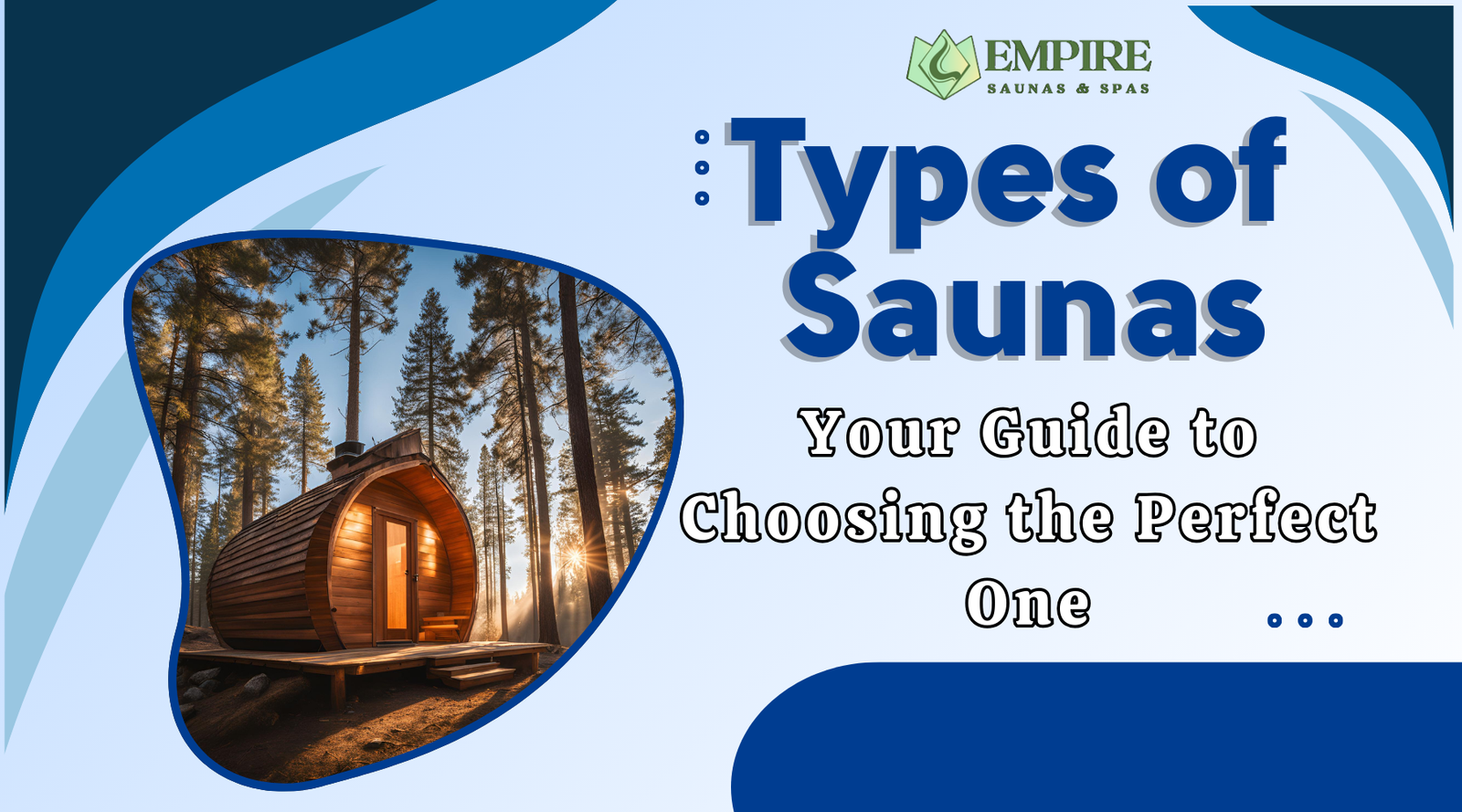 Types of Saunas: Your Guide to Choosing the Perfect One | Empire Saunas