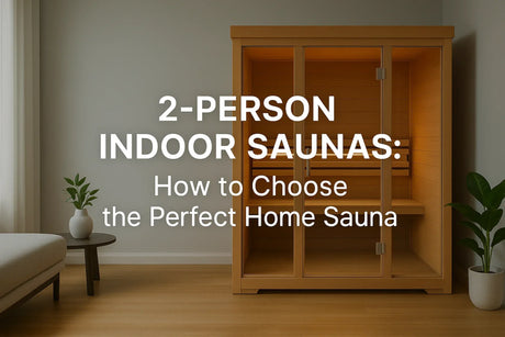 2-Person Indoor Saunas: Ultimate Guide