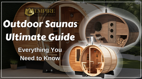 Outdoor Saunas Ultimate Guide: Everything You Need to Know | Empire Saunas