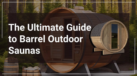 The Ultimate Guide to Barrel Outdoor Saunas | Empire Saunas