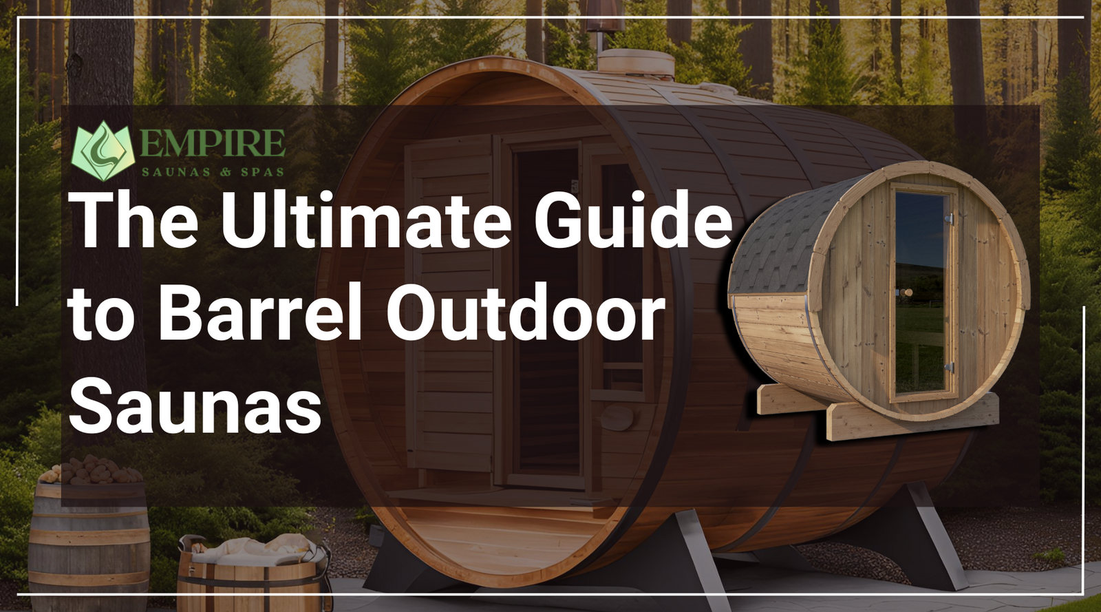 The Ultimate Guide to Barrel Outdoor Saunas | Empire Saunas