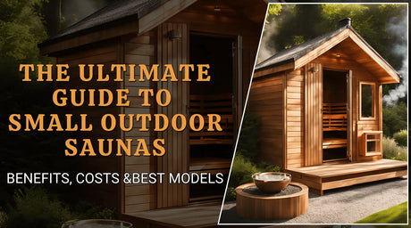 The Ultimate Guide to Small Outdoor Saunas: Benefits, Costs &Best Models | Empire Saunas