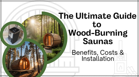 The Ultimate Guide to Wood-Burning Saunas: Benefits, Costs & Installation | Empire Saunas