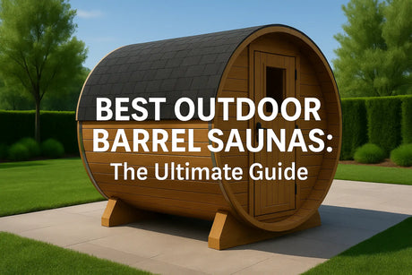 Best Barrel Saunas: Your Ultimate Outdoor Sauna Buying Guide